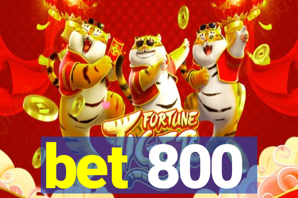 bet 800